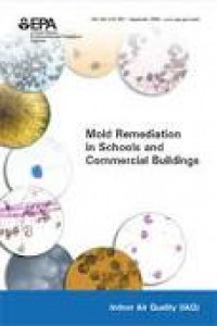Mold Remediation in Schools and Commercial Buildings EPA 402-K