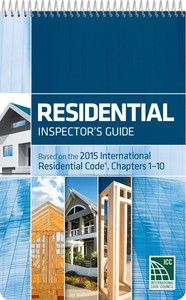 Residential Inspector’s Guide: Based on the 2015 International Residential Code, Chapters 1–10