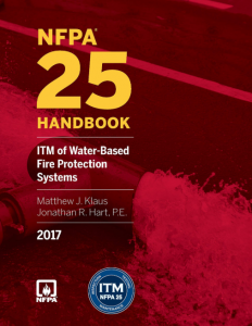 NFPA 25: Standard for the Inspection, Testing, and Maintenance of Water-Based Fire Protection Systems Handbook 2017